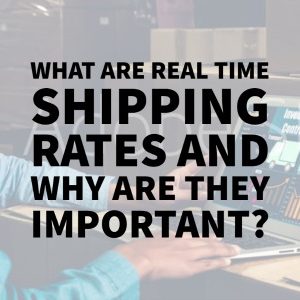 Paid Inc [OLD] - What Are Real Time Shipping Rates and Why Are They Important?
